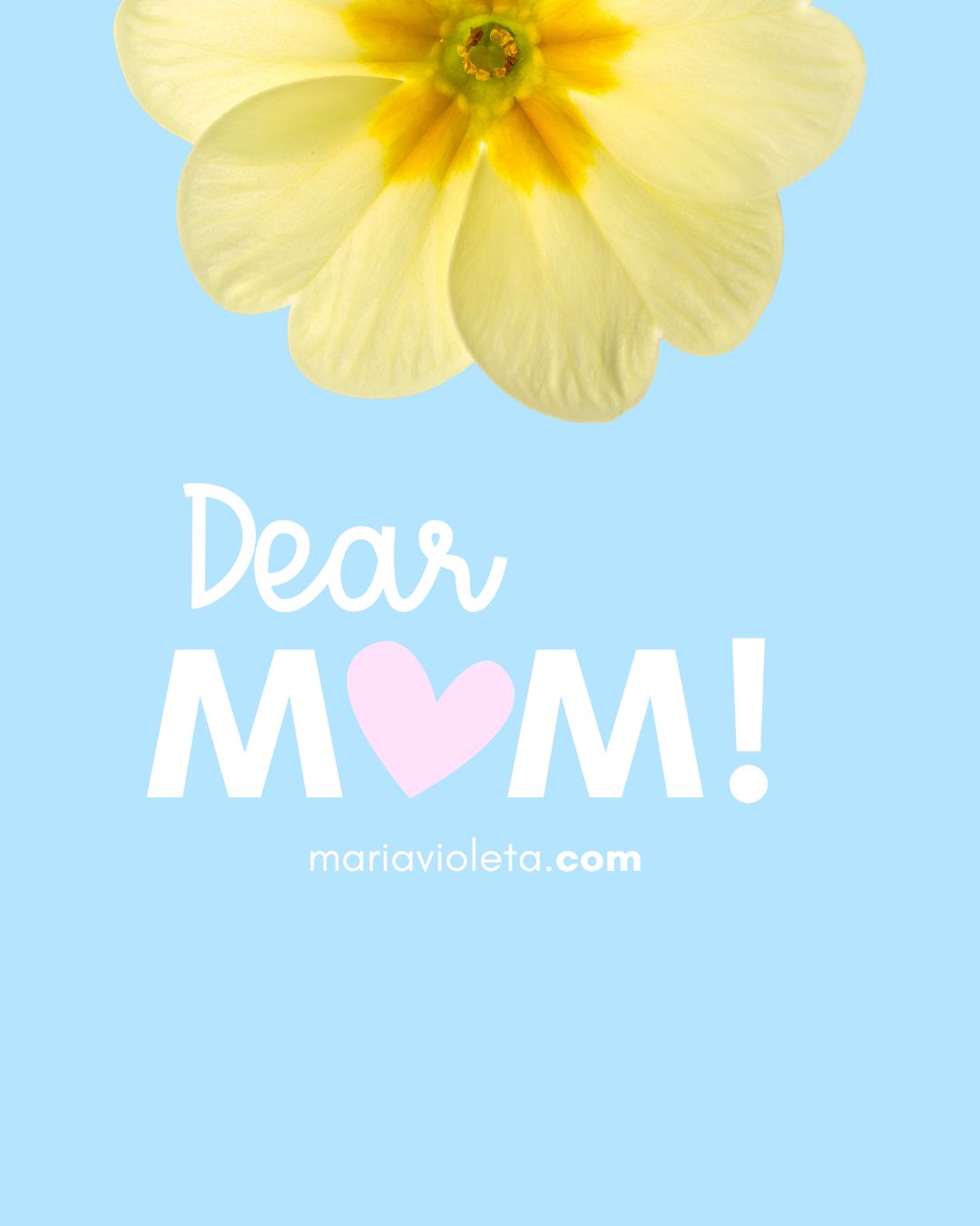 DEAR MOM 10 DE MAYO